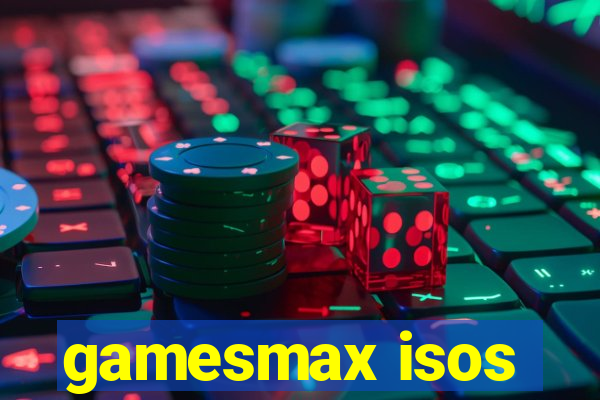 gamesmax isos